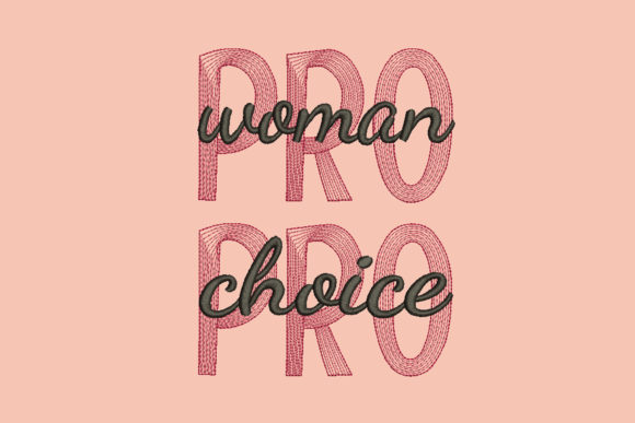 Pro Woman Pro Choice Embroidery Review